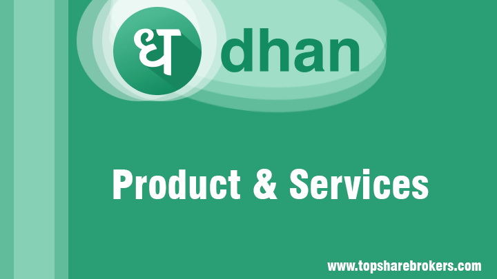 Dhan Product and Services