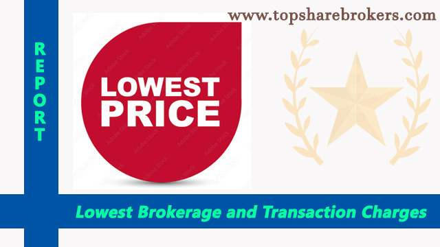 Best Brokers by Lowest Brokerage and Transaction Charges