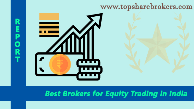 10 Best Brokers for Equity Trading in India 2023 [Most Popular]