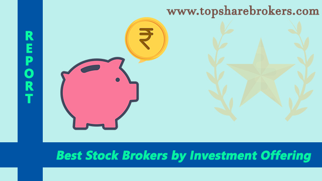 Best Stock Brokers by Investment Offering in India 
